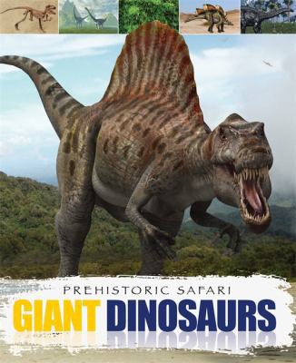 Giant Dinosaurs (Prehistoric Safari) 1445123495 Book Cover