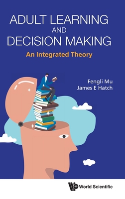 Adult Learning and Decision Making: An Integrat... 9811261830 Book Cover