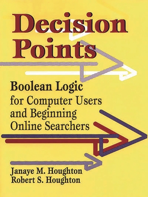 Decision Points: Boolean Logic for Computer Use... 1563086727 Book Cover