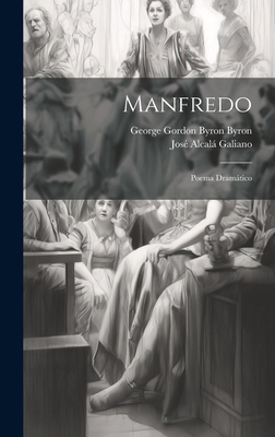 Manfredo: Poema dramático [Spanish] 1019600764 Book Cover