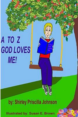 A To Z God Loves Me! 1440429928 Book Cover