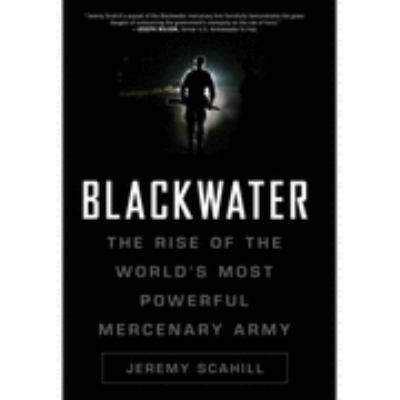 Blackwater : The rise of the World's Most power... 184668630X Book Cover