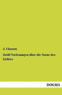 Zwolf Vorlesungen Uber Die Natur Des Lichtes [German] 3955801497 Book Cover