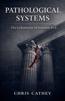 Pathological Systems: The Cybernetics of System... B0GYGDJ28T Book Cover