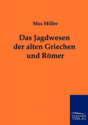 Das Jagdwesen der alten Griechen und Römer [German] 3861958708 Book Cover
