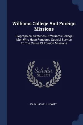 Williams College And Foreign Missions: Biograph... 1377304515 Book Cover