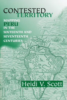 Contested Territory: Mapping Peru in the Sixtee... 0268205949 Book Cover