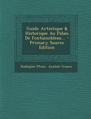 Guide Artistique & Historique Au Palais de Font... [French] 1294123610 Book Cover