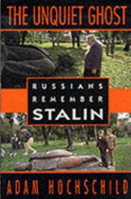 The Unquiet Ghost: Russians Remember Stalin 1852425024 Book Cover