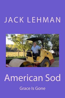 American Sod: Grace Is Gone 1493797549 Book Cover