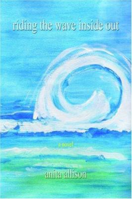 Riding the Wave Inside Out 0595392520 Book Cover