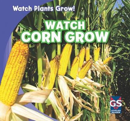Watch Corn Grow 1433948230 Book Cover