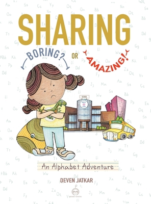 Sharing... Boring? or Amazing!: An Alphabet Adv... 0997718161 Book Cover