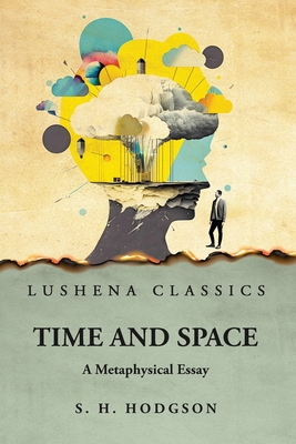 Time and Space A Metaphysical Essay B0CHCWN216 Book Cover