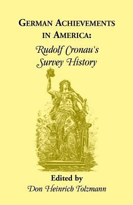 German Achievements in America: Rudolf Cronan's... 078840167X Book Cover