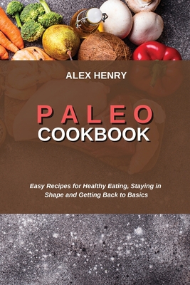 Paleo Cookbook: Easy Recipes for Healthy Eating... 1802750304 Book Cover