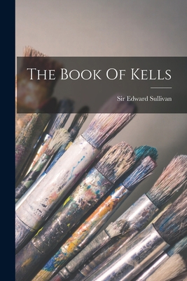 The Book Of Kells 1015454720 Book Cover