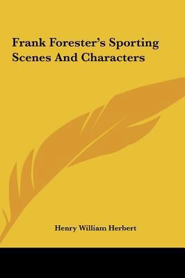 Frank Forester's Sporting Scenes And Characters 1161497552 Book Cover