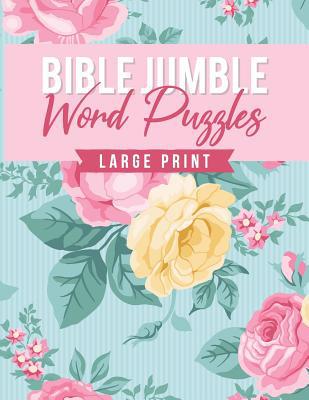 Bible Jumble Word Puzzles Large Print: Floral B... [Large Print] 1098523067 Book Cover