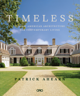 Timeless: Classic American Architecture for Con... 1939621933 Book Cover