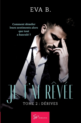 Je t'ai rêvée - Dérives: Romance New Adult entr... [French] 2390450377 Book Cover