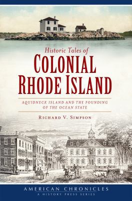 Historic Tales of Colonial Rhode Island:: Aquid... 1609499115 Book Cover