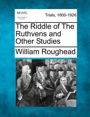 The Riddle of The Ruthvens and Other Studies 1275099041 Book Cover