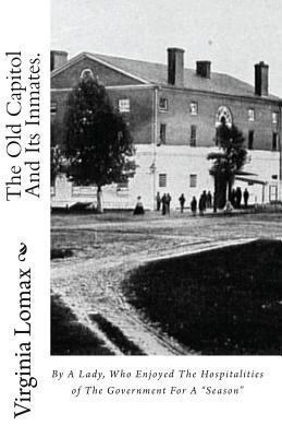 The Old Capitol And Its Inmates.: By A Lady, Wh... 1453867325 Book Cover