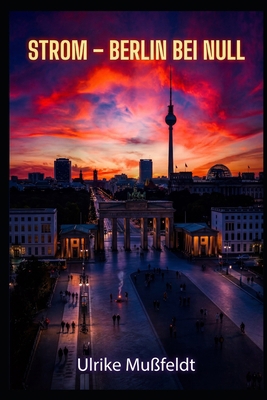 Strom - Berlin bei Null [German] B0G7H25JXJ Book Cover