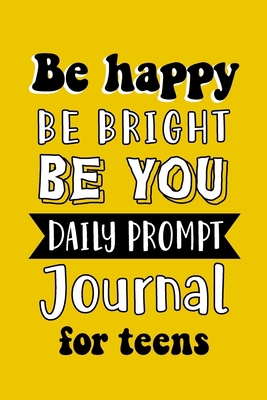 Be Happy Be Bright Be You Daily Prompt Journal ... 1715951352 Book Cover