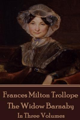 Frances Milton Trollope - The Widow Barnaby: In... 1785435140 Book Cover
