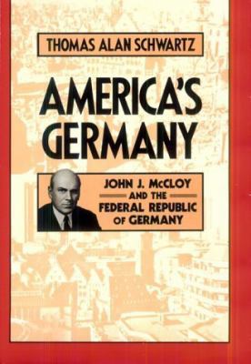 America's Germany: John J. McCloy and the Feder... 0674031156 Book Cover