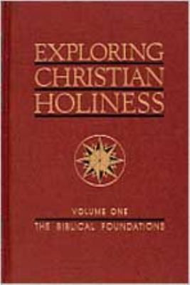 Exploring Christian Holiness, Volume 1: The Bib... 0834108437 Book Cover