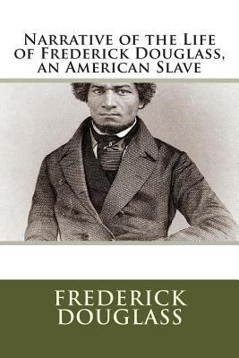 Narrative of the Life of Frederick Douglass, an... 161382291X Book Cover