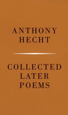 Collected Later Poems 0375710302 Book Cover