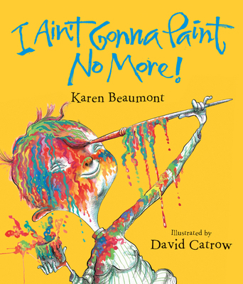 I Ain't Gonna Paint No More! Lap Board Book 0547870353 Book Cover