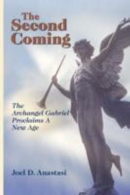 The Second Coming: The Archangel Gabriel Procla... 0595494056 Book Cover