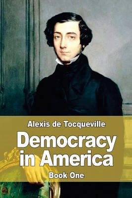 Democracy in America: Book One 154323206X Book Cover