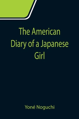 The American Diary of a Japanese Girl 9355119534 Book Cover