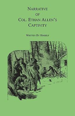Narrative of Col. Ethan Allen's Captivity: Writ... 1556130511 Book Cover