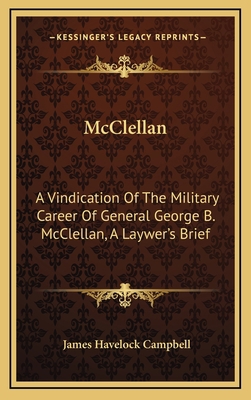 McClellan: A Vindication of the Military Career... 1163469726 Book Cover