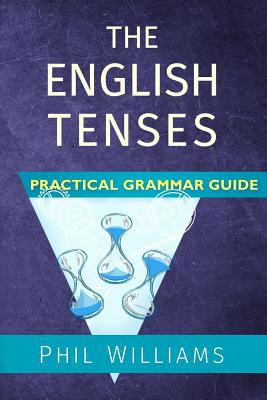 The English Tenses Practical Grammar Guide 1500140015 Book Cover