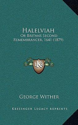 Halelviah: Or Britans Second Remembrancer, 1641... 1164451057 Book Cover