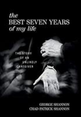 The Best Seven Years of My Life: The Story of a... 1732645531 Book Cover