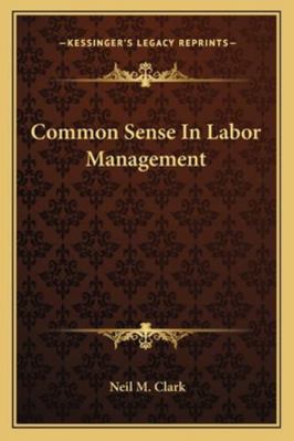 Common Sense In Labor Management 1163267554 Book Cover