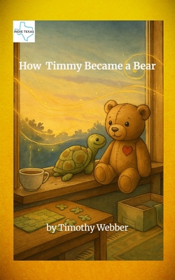 How Timmy Became a Bear B0GDJNCF9F Book Cover
