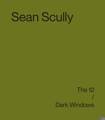 Sean Scully: The 12 / Dark Windows 0947830812 Book Cover