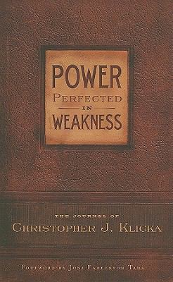 Power Perfected in Weakness: The Journal of Chr... 0982438737 Book Cover