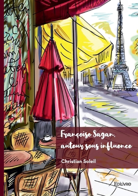 Françoise Sagan, auteur sous influence [French] 2414641797 Book Cover