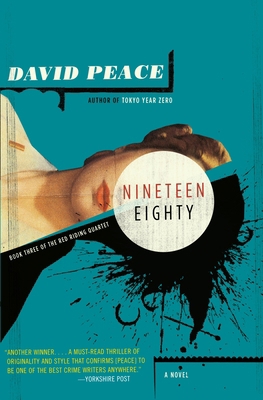 Nineteen Eighty: The Red Riding Quartet, Book T... 0307455122 Book Cover